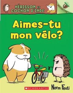 Noisette : Hérisson et Cochon d’Inde : N° 1 - Aimes-tu mon vélo?