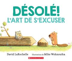 Désolé! : L’art de s’excuser