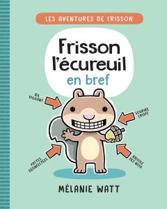 Les aventures de Frisson : N° 1 - Frisson l’écureuil en bref