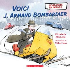 Biographie en images : Voici J. Armand Bombardier