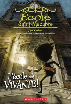 École Saint-Macabre : N° 1 - L’école est vivante!