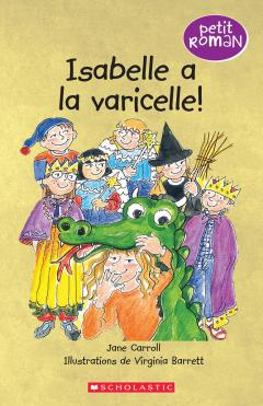 Petit roman : Isabelle a la varicelle!