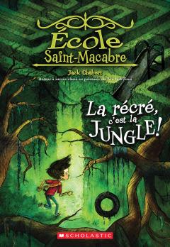 École Saint-Macabre : N° 3 - La récré, c’est la jungle!