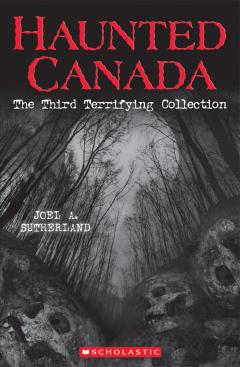 Haunted Canada: The Third Terrifying Collection