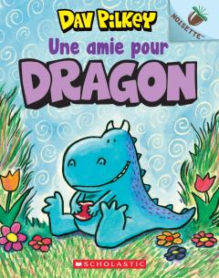 Noisette : Dragon : N° 1 - Une amie pour Dragon