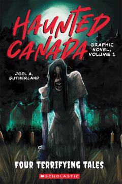 Haunted Canada Graphic Novel, Volume 1