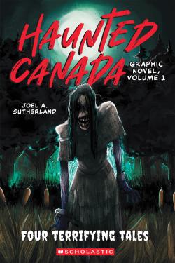 Book cover for Haunted Canada Graphic Novel, Volume 1