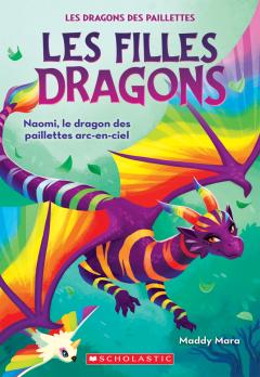 Les filles dragons N° 3 Naomi, le dragon des paillettes arc-en-ciel