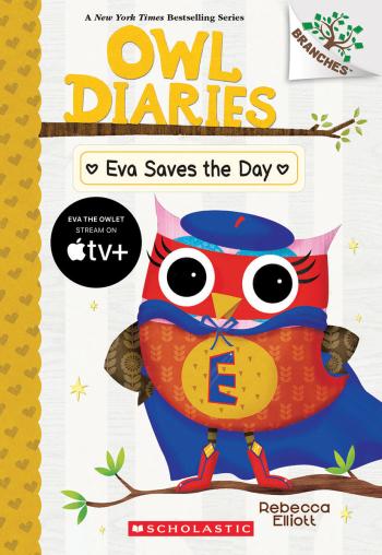 Book cover for Eva Saves the Day: A Branches Book (Owl Diaries #22)