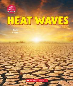 Heat Waves (Learn About: Wild Weather)