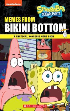 Memes from Bikini Bottom (SpongeBob Squarepants): A Nautical Nonsense Meme Book