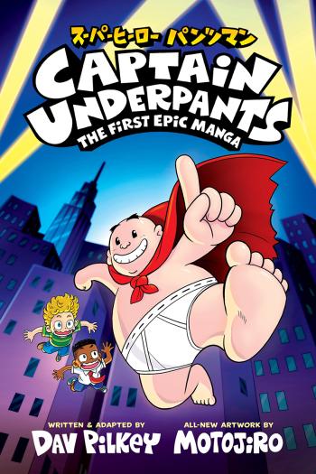 Book cover for Captain Underpants: The First Epic Manga (From the Creator of Dog Man)