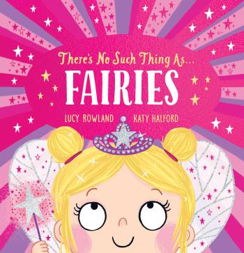 Book cover for There's No Such Thing as... Fairies