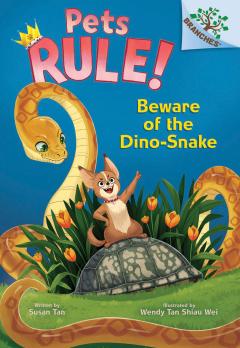 Beware of the Dino-Snake: A Branches Book (Pets Rule! #8)