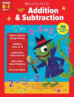 Scholastic Success with Addition & Subtraction (K-1)