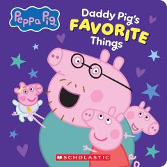 Daddy Pig's Favorite Things (Peppa Pig Board Book)