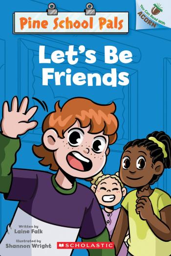 Book cover for Let's Be Friends: An Acorn Book (Pine School Pals #1)
