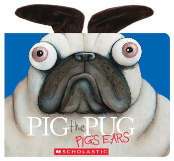 Book cover for Pig the Pug: Pig's Ears (Includes Plush, Felt Ears!)