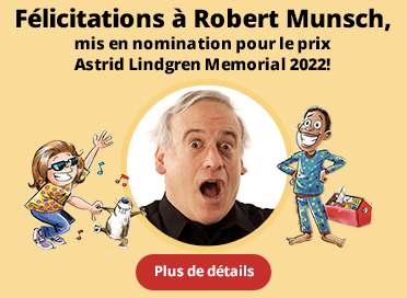 Félicitations à Robert Munsch, mis en nomination pour le prix Astrid Lindgren Memorial 2022! Plus de détails.