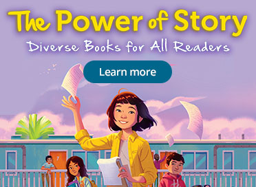 The Power of Story. Diverse Books for All Readers. Learn more.
